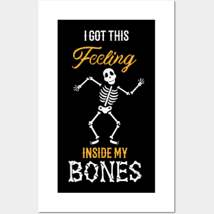 I got this feeling inside my bones Dancing Skeleton Posters and Art